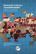 Ler Educação e escola contemporânea:: debates e embates com professores/educadores, do autor Claudia Cleomar Ximenes; Esperança Herbênia Cavalcante Carvalho