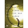 Ler Descobrindo o caminho de Deus nas provações, do autor Elizabeth George Ler Descobrindo o caminho de Deus nas provações, do autor Elizabeth George