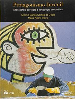 Protagonismo Juvenil, do autor Antonio Carlos Gomes da Costa; Maria Adenil Vieira