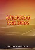 Ler Aprovado por Deus: Superando as Provações Divinas, do autor Jairo Cardoso Ler Aprovado por Deus: Superando as Provações Divinas, do autor Jairo Cardoso