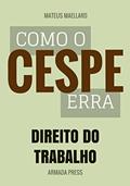 Ler Como o Cespe erra: Direito do Trabalho (Teste-A-Prova Livro 19), do autor Mateus Maellard