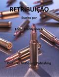 Ler RETRIBUIÇÃO, do autor Eddie C Dollgener Jr