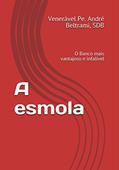 Ler A esmola: O Banco mais vantajoso e infalível, do autor André Beltrami Ler A esmola: O Banco mais vantajoso e infalível, do autor André Beltrami