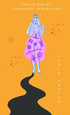 Aquilo que os candangos regurgitam, do autor Pablo Santos