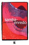 Ler Samba-enredo, do autor João Almino Ler Samba-enredo, do autor João Almino