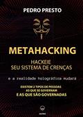 Ler METAHACKING: Hackeie seu Sistema de Crenças, do autor Pedro Presto