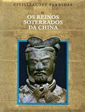 Ler Os Reinos Soterrados da China, do autor Time Life Ler Os Reinos Soterrados da China, do autor Time Life