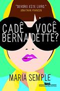 Ler Cadê você Bernadette?, do autor Maria Semple Ler Cadê você Bernadette?, do autor Maria Semple