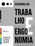 Ler Segurança no trabalho e ergonomia, do autor Thiago de Oliveira Pegatin