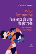 Ler Justiça Restaurativa pela lente de uma Magistrada, do autor Carolina Valões Ler Justiça Restaurativa pela lente de uma Magistrada, do autor Carolina Valões