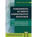 Ler Fundamentos de Direito Administrativo Disciplinar - Com Capítulo Especial sobre o Direito Administrativo Disciplinar dos Magistrados - de Acordo com o CPC e a Lei 13.655/2018, do autor Sandro Lucio Dezan Ler Fundamentos de Direito Administrativo Disciplinar - Com Capítulo Especial sobre o Direito Administrativo Disciplinar dos Magistrados - de Acordo com o CPC e a Lei 13.655/2018, do autor Sandro Lucio Dezan