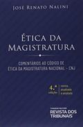 Ler Ética Da Magistratura Comentários Ao Código De Ética Da Magistratura Nacional - Cnj, do autor José Renato Nalini
