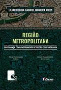 Ler Região metropolitana - governança como instrumento de gestão compartilhada, do autor Lilian Regina Gabriel Moreira Ler Região metropolitana - governança como instrumento de gestão compartilhada, do autor Lilian Regina Gabriel Moreira