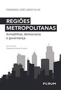 Ler Regiões metropolitanas: Armadilhas, democracia e governança, do autor Fernando José Longo Filho