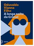 Ler A Longa Noite de Cristal, do autor Oduvaldo Vianna Filho; Temporal Editora