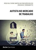 Ler Autista no Mercado de Trabalho, do autor Rose Kelly Irene S. da C. Melicio; Oduvaldo Vendrametto