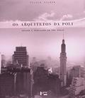 Ler Os Arquitetos da Poli. Ensino e Profissão em São Paulo, do autor Sylvia Ficher Ler Os Arquitetos da Poli. Ensino e Profissão em São Paulo, do autor Sylvia Ficher