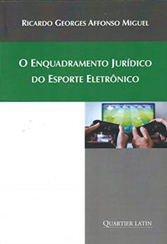 O Enquadramento Jurídico do Esporte Eletrônico, do autor Ricardo Georges Affonso