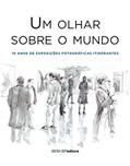 Ler Um Olhar Sobre o Mundo. 10 Anos de Exposições Fotográficas Itinerantes, do autor Vários Autores Ler Um Olhar Sobre o Mundo. 10 Anos de Exposições Fotográficas Itinerantes, do autor Vários Autores