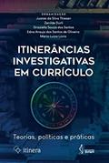 Ler Itinerâncias investigativas em currículo, do autor Juares da Silva Thiesen (Organizador) Ler Itinerâncias investigativas em currículo, do autor Juares da Silva Thiesen (Organizador)