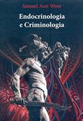 Ler ENDOCRINOLOGIA E CRIMINOLOGIA, do autor Samael Aun Weor