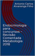 Ler Endocrinologia para concursos - Revisão Comentada Metabologia 2018, do autor Antonio Carlos Alvarenga Filho Ler Endocrinologia para concursos - Revisão Comentada Metabologia 2018, do autor Antonio Carlos Alvarenga Filho