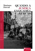 Ler Quando a Justiça Enquadra as Ruas: Estudo de um Processo Criminal Contra Manifestantes em São Paulo, do autor Mariana Zoccal
