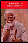 Ler Como desfazer feitiços, magias e amarrações, do autor Mago Sidrak Yan; Hannah Di Oxala Ler Como desfazer feitiços, magias e amarrações, do autor Mago Sidrak Yan; Hannah Di Oxala