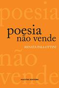 Ler Poesia não vende, do autor Renata Pallottini Ler Poesia não vende, do autor Renata Pallottini