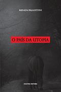 Ler O país da utopia, do autor Renata Pallottini