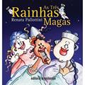 Ler As Três Rainhas Magas, do autor Renata Pallottini