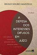 Ler A defesa dos interesses difusos em juízo - 31ª edição de 2018, do autor Hugo Nigro Mazzilli Ler A defesa dos interesses difusos em juízo - 31ª edição de 2018, do autor Hugo Nigro Mazzilli
