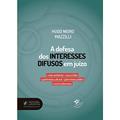 Ler Defesa dos Interes. Difusos em Juizo, a - 32Edição 21, do autor Hugo Nigro Mazzilli Ler Defesa dos Interes. Difusos em Juizo, a - 32Edição 21, do autor Hugo Nigro Mazzilli