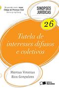 Ler Tutela de Interesses Difusos e Coletivos - Coleção Sinopses Jurídicas 26, do autor Marcus Vinicius Rios Gonçalves Ler Tutela de Interesses Difusos e Coletivos - Coleção Sinopses Jurídicas 26, do autor Marcus Vinicius Rios Gonçalves