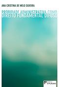 Ler Probidade Administrativa Como Direito Fundamental Difuso, do autor Ana Cristina de Melo Silveira