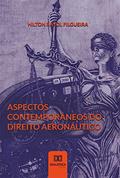 Ler Aspectos Contemporâneos do Direito Aeronáutico, do autor Hilton Rayol Filgueira