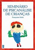 Ler Seminário de psicanálise de crianças, do autor Françoise Dolto