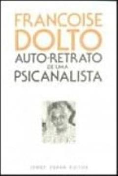 Auto-retrato de Uma Psicanalista, do autor Francoise Dolto