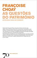 Ler As Questões do Património: Antologia Para um Combate, do autor Françoise Choay