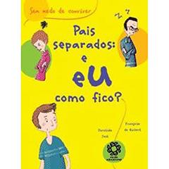 Pais Separados. E Eu, Como Fico?, do autor Françoise de Guibert