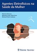 Ler Agentes Eletrofísicos na Saúde da Mulher, do autor Patricia Driusso; Mariana Arias Avila; Richard Eloin Liebano