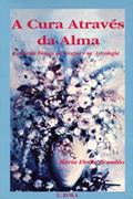 Ler A Cura Através Da Alma, do autor Maria Eloina Brandao