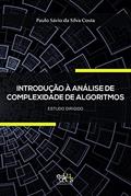 Ler Introdução à Análise de Complexidade de Algoritmos: Estudo Dirigido, do autor Paulo Sávio da Silva Costa Ler Introdução à Análise de Complexidade de Algoritmos: Estudo Dirigido, do autor Paulo Sávio da Silva Costa