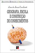 Ler Geografia, escola e construção de conhecimentos, do autor Lana de Souza Cavalcanti