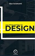 Ler Uma Breve História do Design: Do Construtivismo Russo ao Design Moderno Brasileiro, do autor Sica Cavalcanti