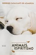 Ler Animais e Espiritismo, do autor Rodrigo Cavalcanti de Azambuja