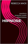 Ler HIPNOSE: CIENTÍFICO PESQUISA LIGADA HIPNOTERAPIA, do autor REBECCA MACK Ler HIPNOSE: CIENTÍFICO PESQUISA LIGADA HIPNOTERAPIA, do autor REBECCA MACK