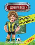 Ler Um Time Show de Bola. Desafios Futebolísticos - Livro de Atividades, do autor Érika de Faria Ler Um Time Show de Bola. Desafios Futebolísticos - Livro de Atividades, do autor Érika de Faria