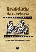 Ler ORALIDADE DA CANTORIA, do autor FRANCISCO FERNANDO DA SILVA Ler ORALIDADE DA CANTORIA, do autor FRANCISCO FERNANDO DA SILVA