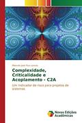 Ler Complexidade, Criticalidade e Acoplamento - C2A: Um indicador de risco para projetos de sistemas, do autor Lemes Marcelo José Ruv